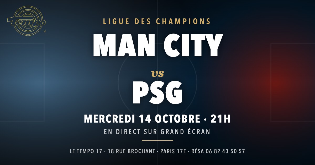 Man City contre PSG, Ligue des champions, mercredi 14 octobre à 21h, en direct sur grand écran au Tempo 17