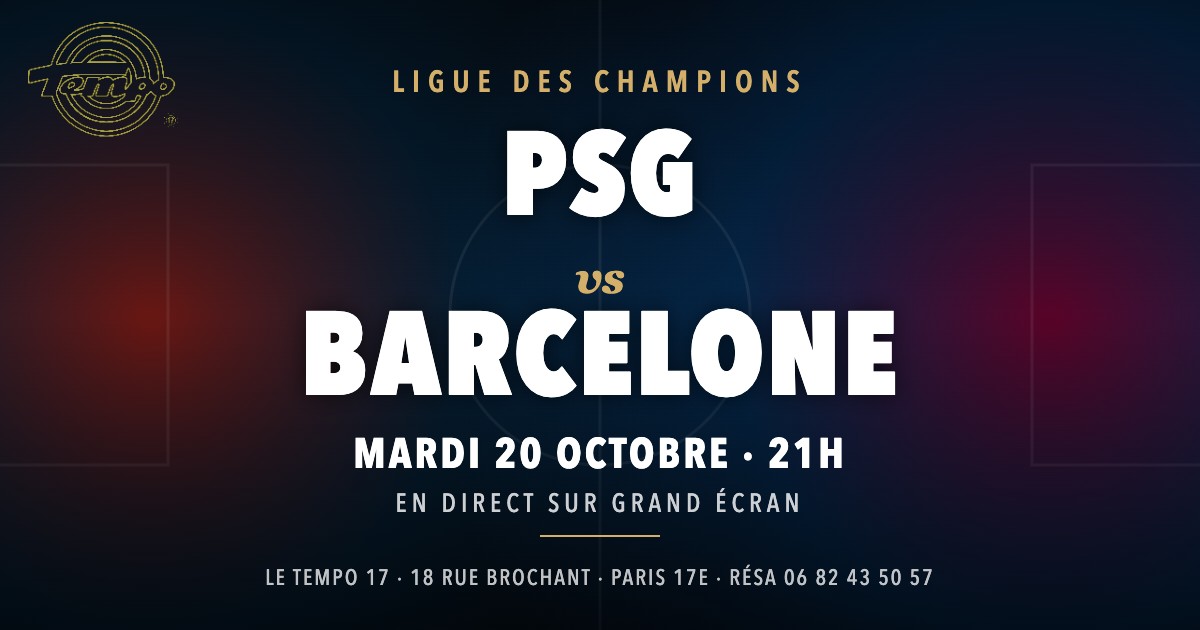 PSG contre Barcelone, Ligue des champions, mardi 20 octobre à 21h, en direct sur grand écran au Tempo 17